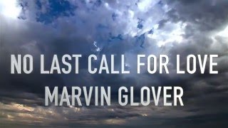 Marvin Glover - No Last Call For Love (Lyric Video)