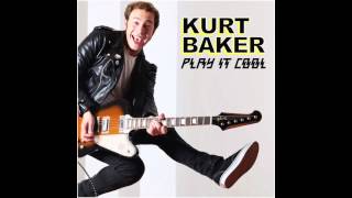 Kurt Baker &quot;Enough&#39;s Enough&quot; (Play It Cool 2015)