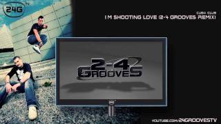 Cuba Club - I´m Only Shooting Love (2-4 Grooves Remix)