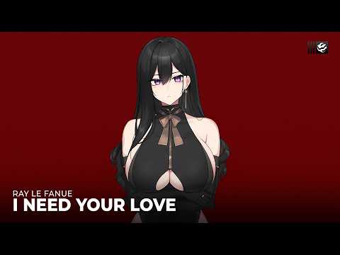 Ray Le Fanue - I Need Your Love