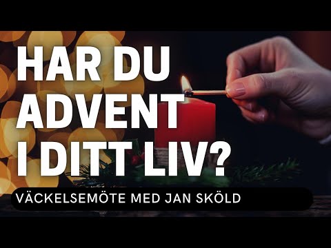 Kolla på HAR DU ADVENT I DITT LIV? - Jan Sköld - Vetlanda Friförsamling! HAR DU ADVENT I DITT LIV? - Jan Sköld - Vetlanda Friförsamling