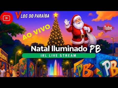 AO VIVO: NATAL ILUMINADO 2025 EM CAMPINA GRANDE PB