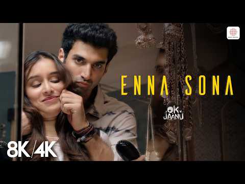 Enna Sona - 8K/4K Music Video | Shraddha Kapoor, Aditya Roy | Arijit Singh | OK Jaanu | A.R. Rahman