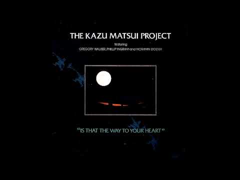 The Kazu Matsui Project – Is That The Way To Your Heart (Full Album)