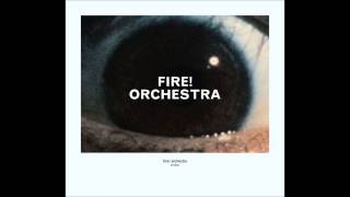 Fire! Orchestra - Enter Part Four