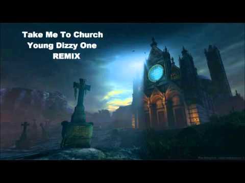 Take Me To Church (Young Dizzy One Trap/Cloud REMIX)