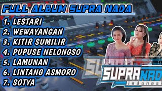 Download lagu FULL ALBUM SUPRA NADA INDONESIA || LESTARI, WEWAYANGAN, KITIR SUMILIR ~ LAGU PILIHAN TERBARU ~ mp3
