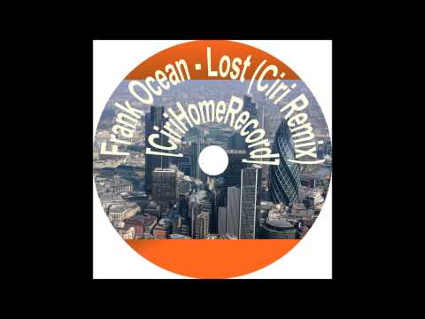 Frank Ocean - Lost (CIRI edit)