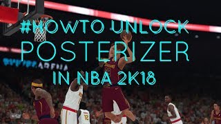 HOW TO UNLOCK POSTERIZER & RELENTLESS FINISHER NBA 2K18 // 6