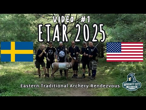 ETAR 2025 (PART 1) Eastern Traditional Archery Rendezvous!