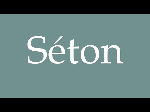 How to Pronounce ''Séton'' (Seton) Correctly in French