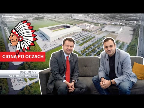 ODRA OPOLE BĘDZIE MIAŁA NOWY STADION II ARKADIUSZ WIŚNIEWSKI - TO HISTORYCZNY DZIEŃ DLA OPOLA!