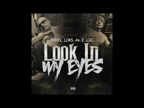 Look In My Eyes- feat-REBEL LOKS -N- E LOC