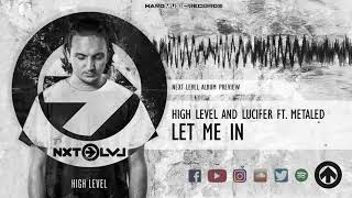 High Level & Lucifer Ft. Metaled - Let Me In (Next Level Album Preview)