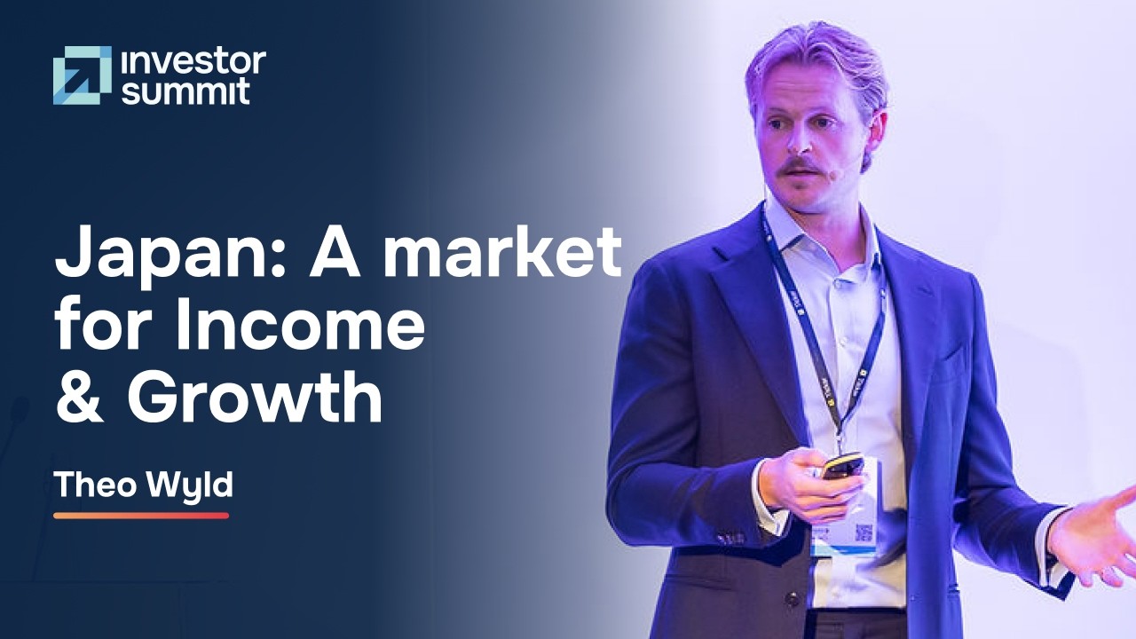 Thumbnail for Japan – A market for Income & Growth – Theo Wyld