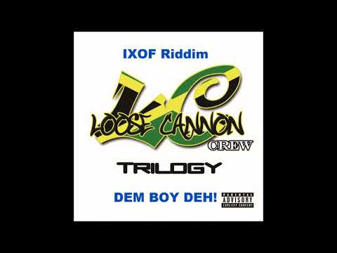 Loose Cannon Crew - Dem Boy Deh Soulifox Riddim