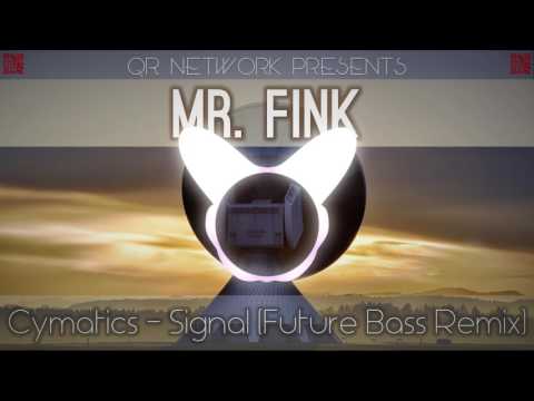 Cymatics - Signal (Mr. Fink Future Bass Remix) #QR022