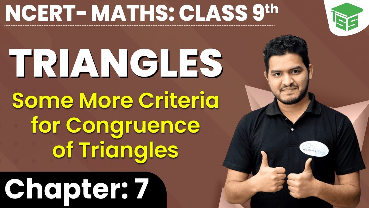 TRIANGLES Chapter - 7 | Some More Criteria for Congruence of Triangles | Class 9th Maths NCERT