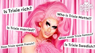 Trixie Answers the Internet's Most Googled Questions