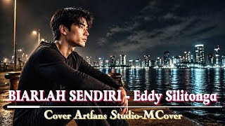Download lagu Biarlah Sendiri - Eddy Silitonga (Cover) Artfans Studio-MCover | @ArtFans22 mp3 Download lagu Biarlah Sendiri - Eddy Silitonga (Cover) Artfans Studio-MCover | @ArtFans22 mp3