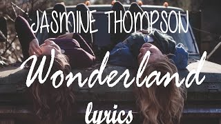 Jasmine Thompson - "Wonderland" Lyrics