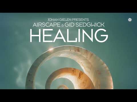 Johan Gielen presents Airscape & Gid Sedgwick - Healing (Festival Mix)