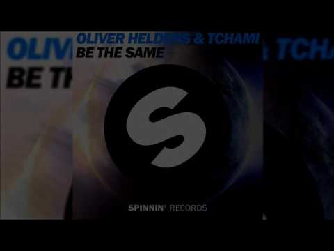 OLIVER HELDENS & TCHAMI   BE THE SAME  EXTENDED MIX