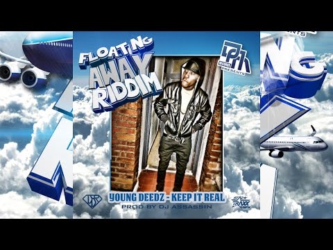Young Deedz - Keep it Real [Float Away Riddim] March 2015