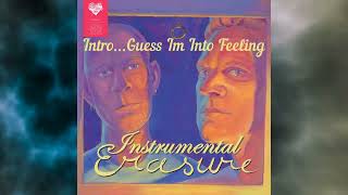 Erasure - Intro...Guess Im Into Feeling - Instrumental