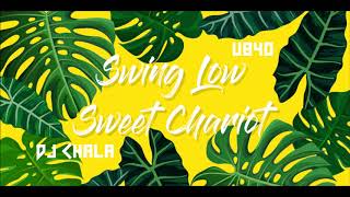 UB40 - Swing Low Sweet Chariot ✘ Tropical House (Dj Chala Remix)