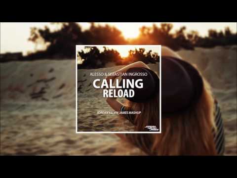 Alesso & Sebastian Ingrosso - Calling Reload (Jordan Kelvin James Mashup)
