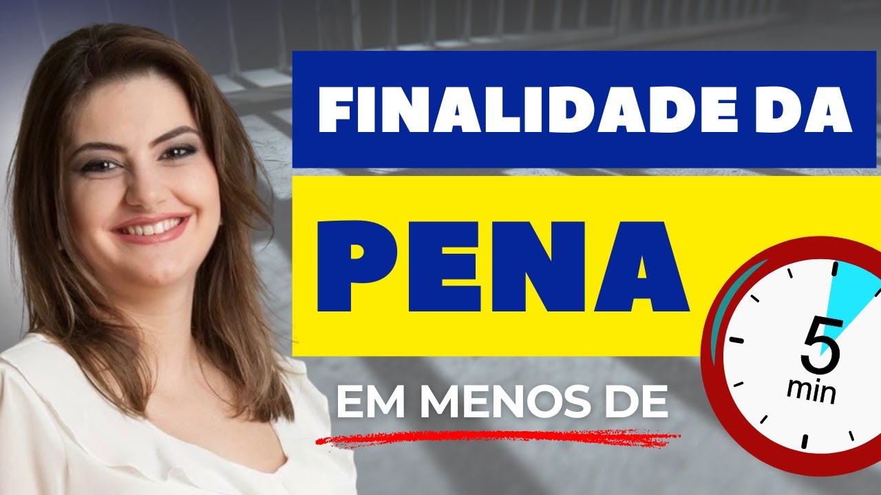 Qual é a FINALIDADE DA PENA no Direito Penal? Resumindo Teoria Geral da Pena em Menos de 5 MINUTOS!