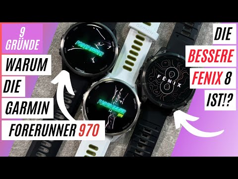 9 GRÜNDE - WARUM DIE FORERUNNER 970 DIE BESSERE GARMIN FENIX 8 AMOLED 47mm SAPPHIRE IST?!