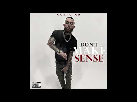 Gutta100 "Don't Make Sense" (Official Audio)