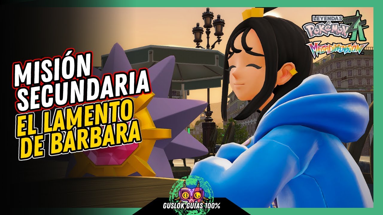 Leyendas Pokemon: Z-A Megadimension – MISIÓN SECUNDARIA 198: EL LAMENTO DE BÁRBARA 💯 | GUÍA 100% 🏆 Leyendas Pokemon: Z-A Megadimension – MISIÓN SECUNDARIA 198: EL LAMENTO DE BÁRBARA 💯 | GUÍA 100% 🏆