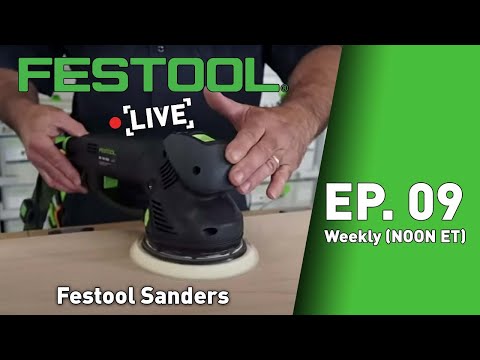 Festool Live Episode 09 - Festool Sanders