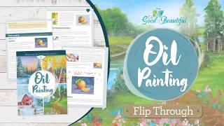 Oil Painting Course for Kids | Flip Through | The Good and the Beautiful