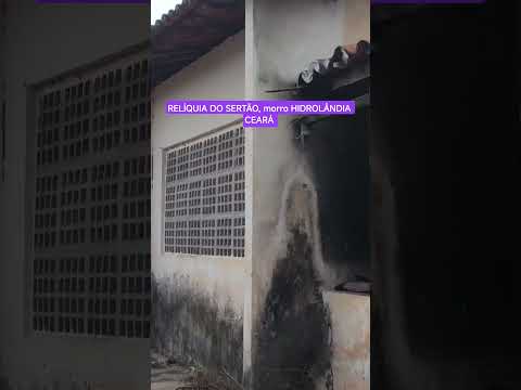 relíquia do sertão, morro Hidrolândia Ceará