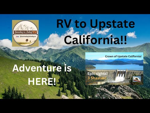 RV Road Trip to Upstate California 2023! Wonders of the North State! Incredible!! #somedayistodayrv