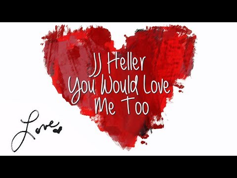 You Would Love Me Too