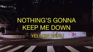 yellow days // nothing’s going to keep me down (lyric video)