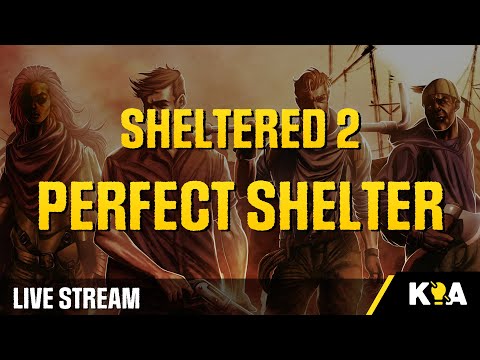 Sheltered 2 - Release Day - Live Stream - From the creator of the Sheltered Perfect Start Series