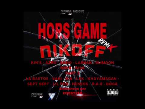 Nikoff - Hors Game remix pt2 ft LaBastos, Vari, Dn, Lax, Khayamagan, SeptSept, Lil Peg, Heness, Rar