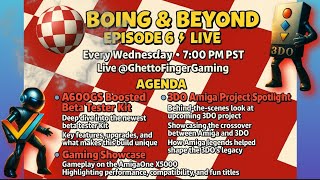 Boing & Beyond Ep.6 Agenda | Live Every Wednesday 7:00 PM PST 