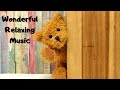 Wonderful Relaxing Music Cute Teddy Bears Meditation Stress Relief Soothing Music Study