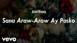 Ariel Rivera - Sana Araw-Araw Ay Pasko [Lyric Video]