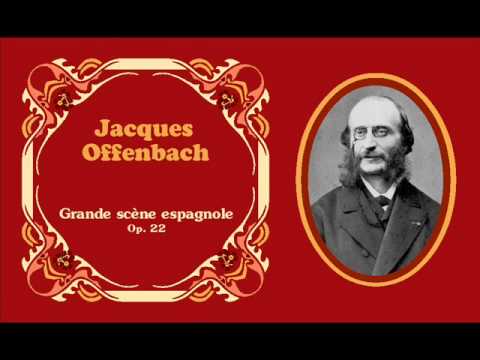 Jacques Offenbach - «Grande scène espagnole» Op. 22 (1840)