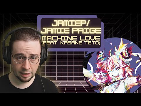 1st Time Reaction! JamieP/Jamie Paige - Machine Love (feat. Kasane Teto)