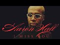 AARON HALL - I MISS YOU (LYRICS)