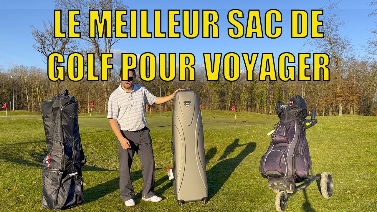 Choix de sac de golf pour voyage sans risque en avion !